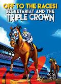 Off to the Races!: Secretariat and the Triple Crown