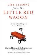 Life Lessons from the Little Red Wagon: 15 Ways to Take Charge and Create a Path to Success
