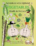 Adventure with Alphabet: Vegetables Health and Wellness