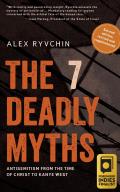 The 7 Deadly Myths: Antisemitism from the Time of Christ to Kanye West (Second Edition, Revised and Supplemented)