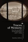 Traces of Memory: The Life and Work of Else Dormitzer (1877-1958)