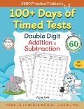 100+ Days of Timed Tests - Double Digit Addition and Subtraction Practice Workbook, Math Drills for Grade 1-3, Ages 6-9