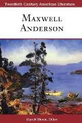 Twentieth Century American Literature: Maxwell Anderson