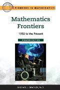 Mathematics Frontiers, Updated Edition: 1950 to the Present