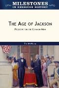 The Age of Jackson: President for the Common Man