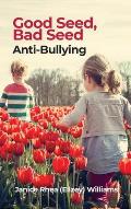 Good Seed, Bad Seed: Anti-Bullying