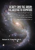 Beauty and the Brain: The Aesthetic Compass: NeuroAesthetics: Where Consciousness and the Physics of the Universe Meet How do we perceive be