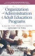 Organization and Administration of Adult Education Programs: A Guide for Practitioners