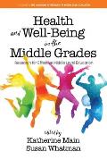Health and Well-Being in the Middle Grades: Research for Effective Middle Level Education