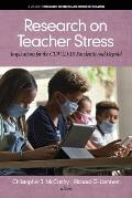 Research on Teacher Stress: Implications for the COVID-19 Pandemic and Beyond