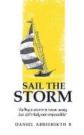 Sail the Storm: Sailing a storm is never easy, but definitely not impossible