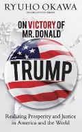 On Victory of Mr. Donald Trump: Realizing Prosperity and Justice in America and the World