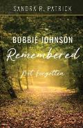 Bobbie Johnson Remembered: Not Forgotten