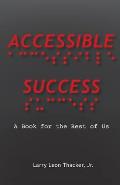 Accessible Success: A Book for the Rest of Us