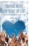 Prayers After the Heart of God: Seeking, Reaching and Touching the Heart of God