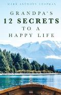 Grandpa's 12 Secrets to a Happy Life