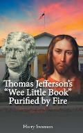 Thomas Jefferson's We Little Book Purified by Fire