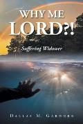 Why Me Lord?!: Suffering Widower