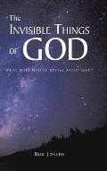 The Invisible Things of God: What Does Nature Reveal About God?