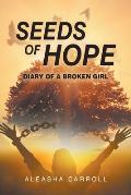 Seeds Of Hope: Diary of a Broken Girl