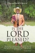 Is the Lord Pleased?