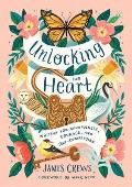Unlocking the Heart: Writing for Mindfulness, Courage, and Self-Compassion