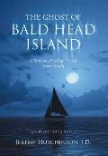 The Ghost of Bald Head Island: A Reunion of College Friends Turns Deadly: A Perfect Beach Novel