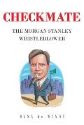 Checkmate: The Morgan Stanley Whistle Blower