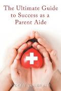 The Ultimate Guide to Success As a Parent Aide