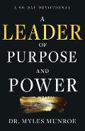 A Leader of Purpose and Power: A 90-Day Devotional