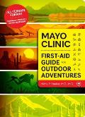 Mayo Clinic First-Aid Guide for Outdoor Adventures