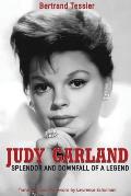 Judy Garland - Splendor and Downfall of a Legend