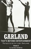 Garland - That's Beyond Entertainment - Reflections on Judy Garland Volume 2 (hardback)