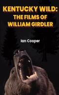 Kentucky Wild (hardback): The Films of William Girdler
