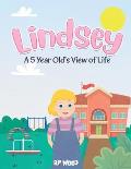 Lindsey: A 5 Year Old's View of Life