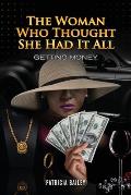 The Woman Who Thought She Had It All: Getting Money