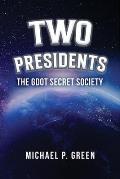 Two Presidents: The GDOT Secret Society