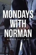 Mondays with Norman