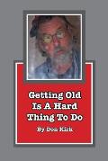 Getting Old Is A Hard Thing To Do