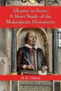 Allegory in Stone: A Study of the Shakespeare Monument