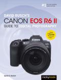 David Buschs Canon EOS R6 II Guide to Digital SLR Photography