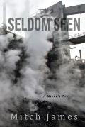 Seldom Seen: A Miner's Tale