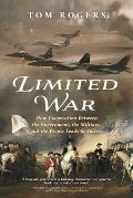 Limited War: How Cooperation Between the Government, the Military, and the People Leads to Success