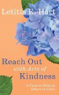 Reach Out with Acts of Kindness: A Guide to Helping Others in Crisis