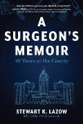 A Surgeon's Memoir: 40 Years at the County