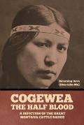 Cogewea, the Half Blood: A Depiction of the Great Montana Cattle Range