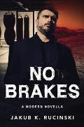 No Brakes: A modern novella