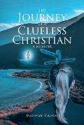 The Journey of a Clueless Christian: A Memoir