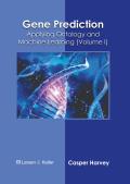 Gene Prediction: Applying Ontology and Machine Learning (Volume I)