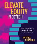 Elevate Equity in Edtech: Expanding Inclusive Leadership Through the Iste Standards